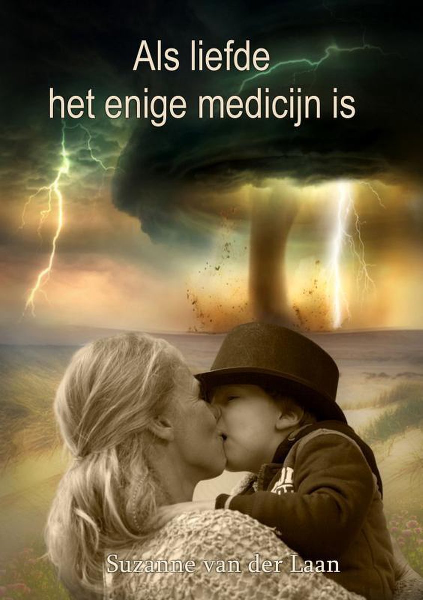 Als liefde het enige medicijn is - Suzanne van der Laan