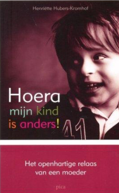 Hoera mijn kind is anders! - Henriëtte Hubers-Kromhof