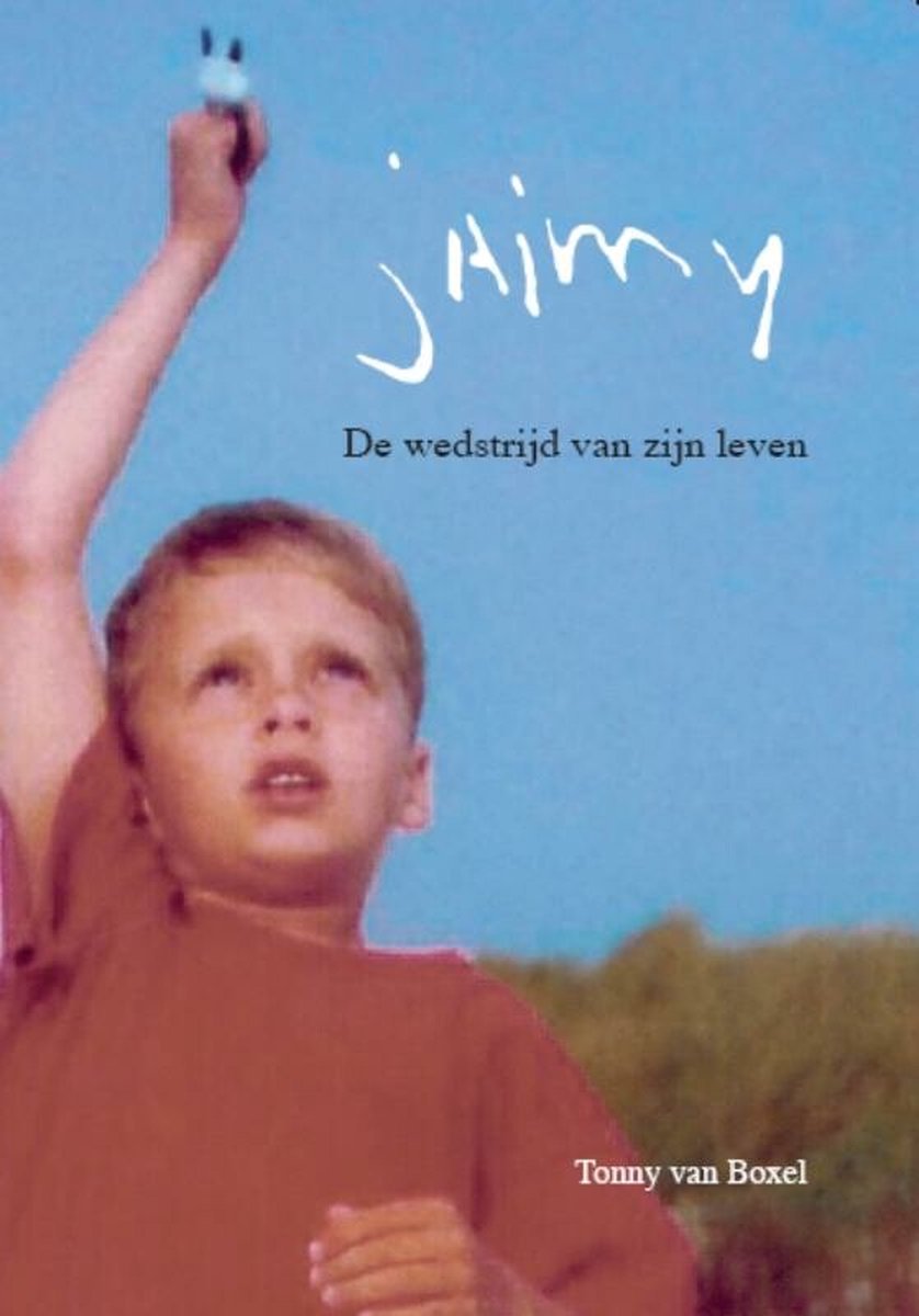 Jaimy, de wedstrijd van zijn leven - Tonny van Boxel